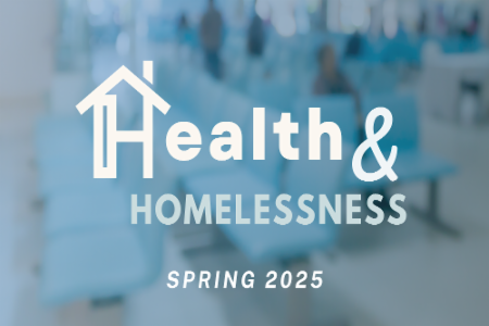 >Health and Homelessness Newsletter - Spring 2025c