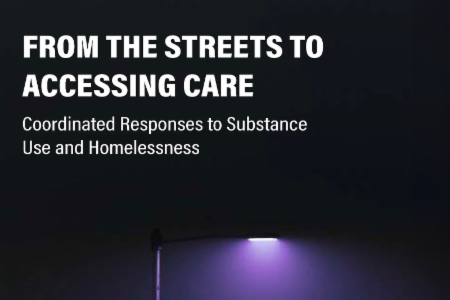 >From the Streets to Accessing Care: Coordinated Responses to Substance Use and Homelessness 