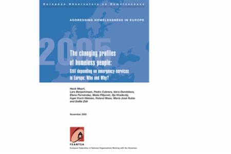 The Changing Profiles of Homeless People - Still Depending on Emergency Services in Europe: Who and Why? (2005)
